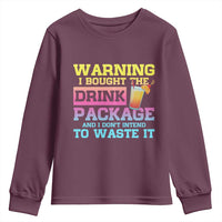 Funny Cruise Youth Sweatshirt Warning I Bought The Drink Package - Wonder Print Shop