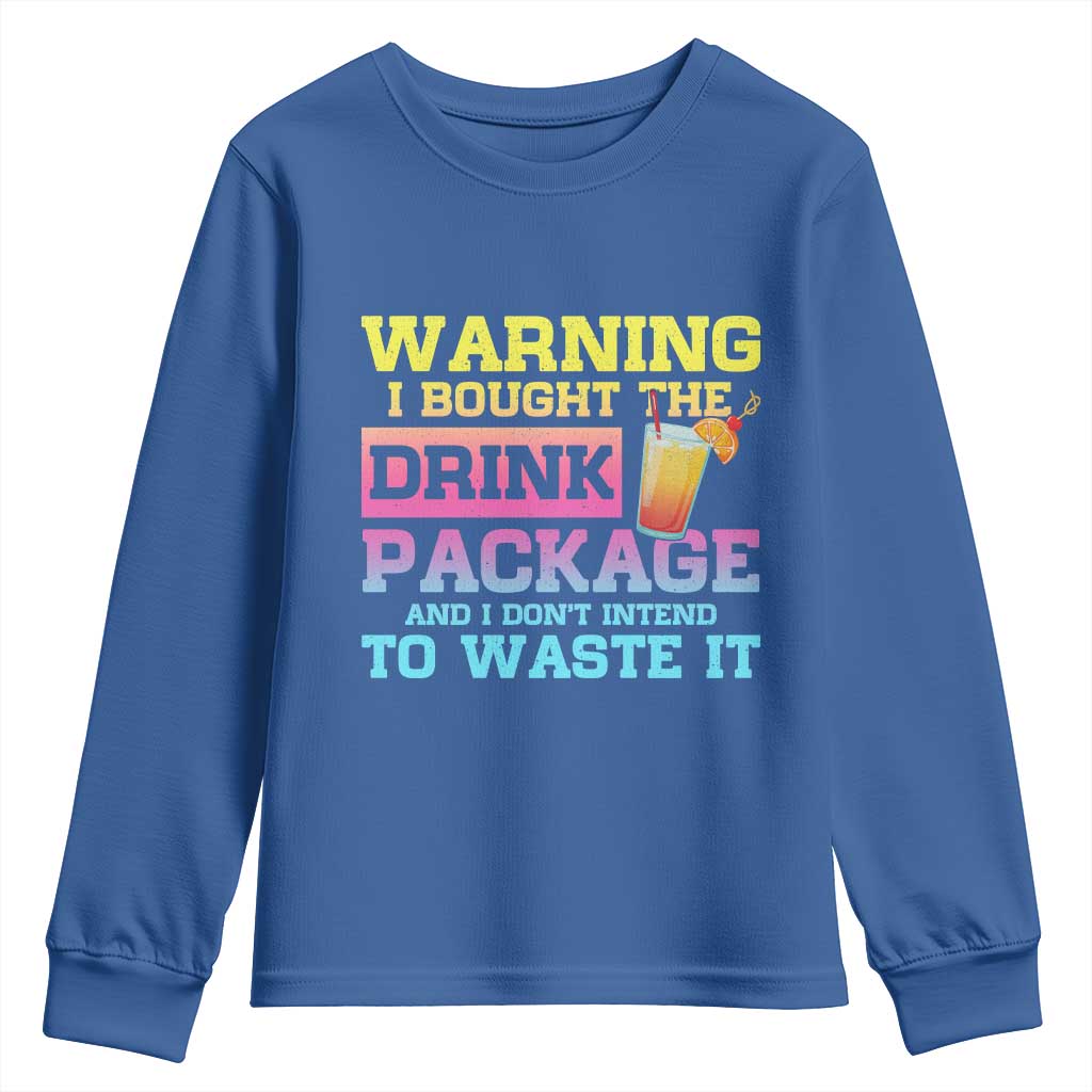 Funny Cruise Youth Sweatshirt Warning I Bought The Drink Package - Wonder Print Shop