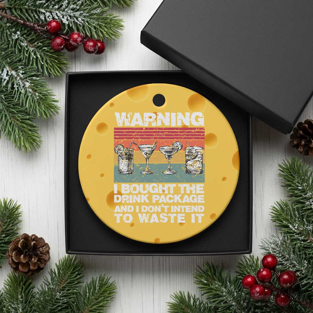 Funny Cruise Ceramic Ornament Warning I Bought The Drink Package Retro Vintage - Wonder Print Shop