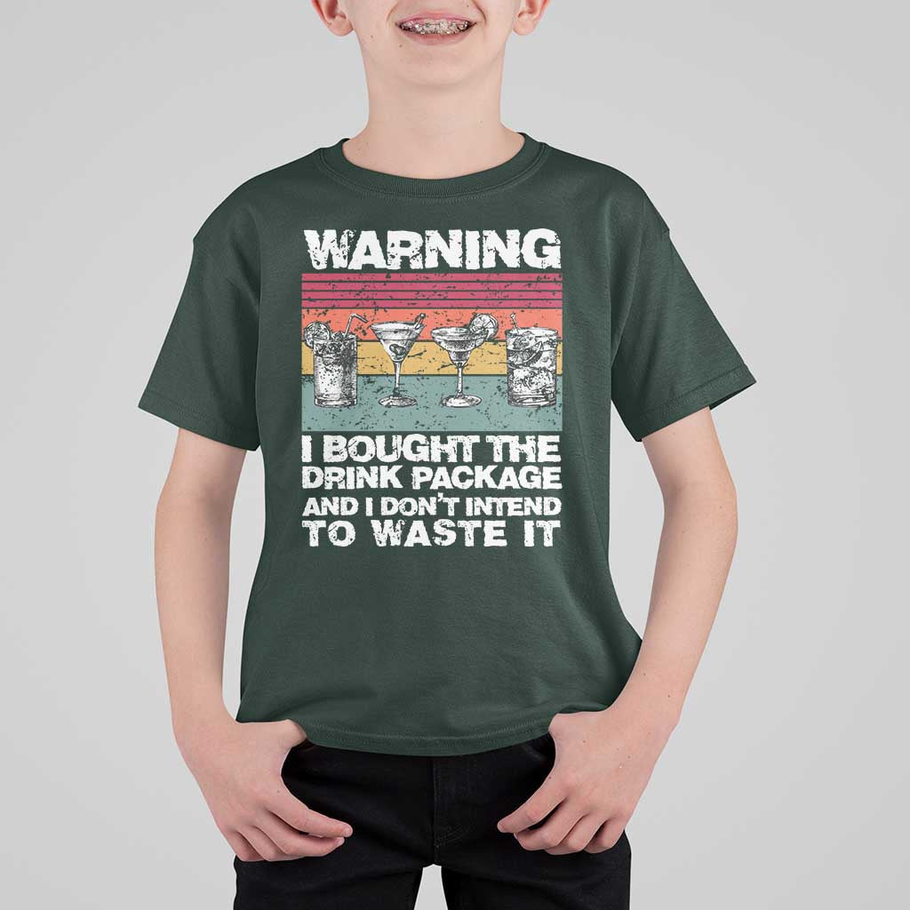 Funny Cruise T Shirt For Kid Warning I Bought The Drink Package Retro Vintage - Wonder Print Shop
