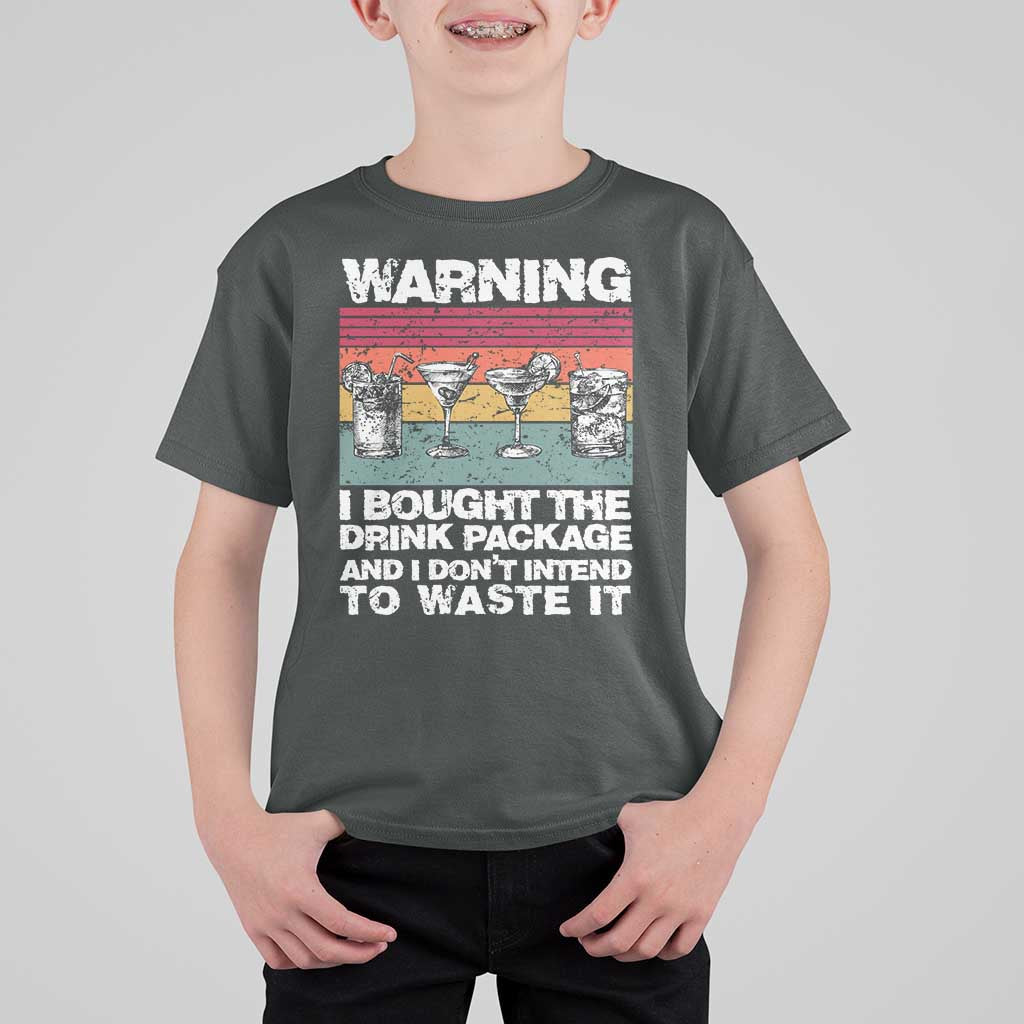 Funny Cruise T Shirt For Kid Warning I Bought The Drink Package Retro Vintage - Wonder Print Shop