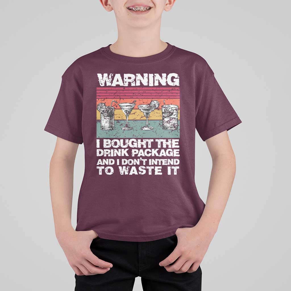 Funny Cruise T Shirt For Kid Warning I Bought The Drink Package Retro Vintage - Wonder Print Shop