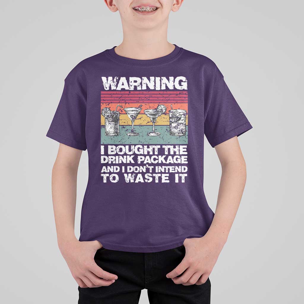 Funny Cruise T Shirt For Kid Warning I Bought The Drink Package Retro Vintage - Wonder Print Shop