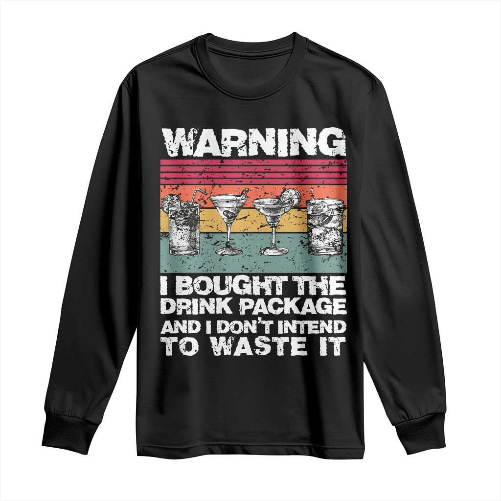 Funny Cruise Long Sleeve Shirt Warning I Bought The Drink Package Retro Vintage - Wonder Print Shop