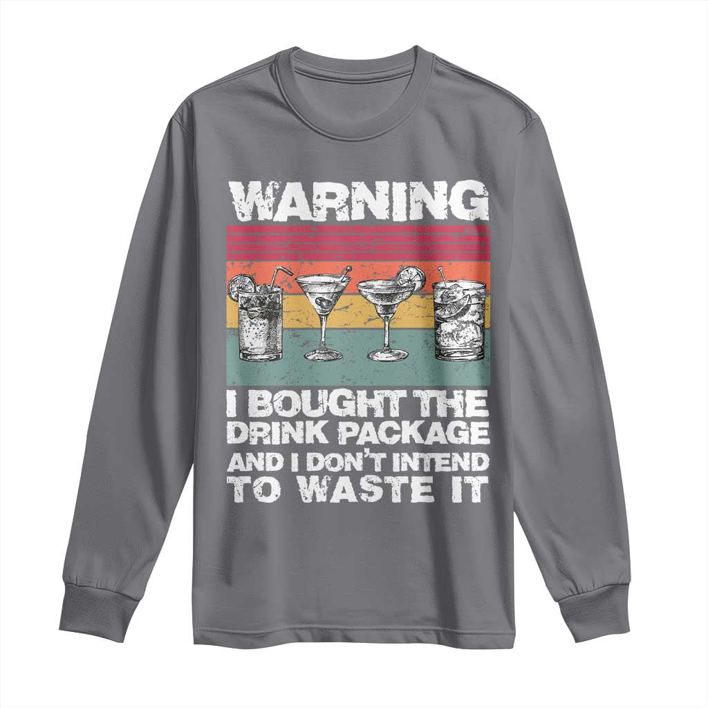 Funny Cruise Long Sleeve Shirt Warning I Bought The Drink Package Retro Vintage - Wonder Print Shop