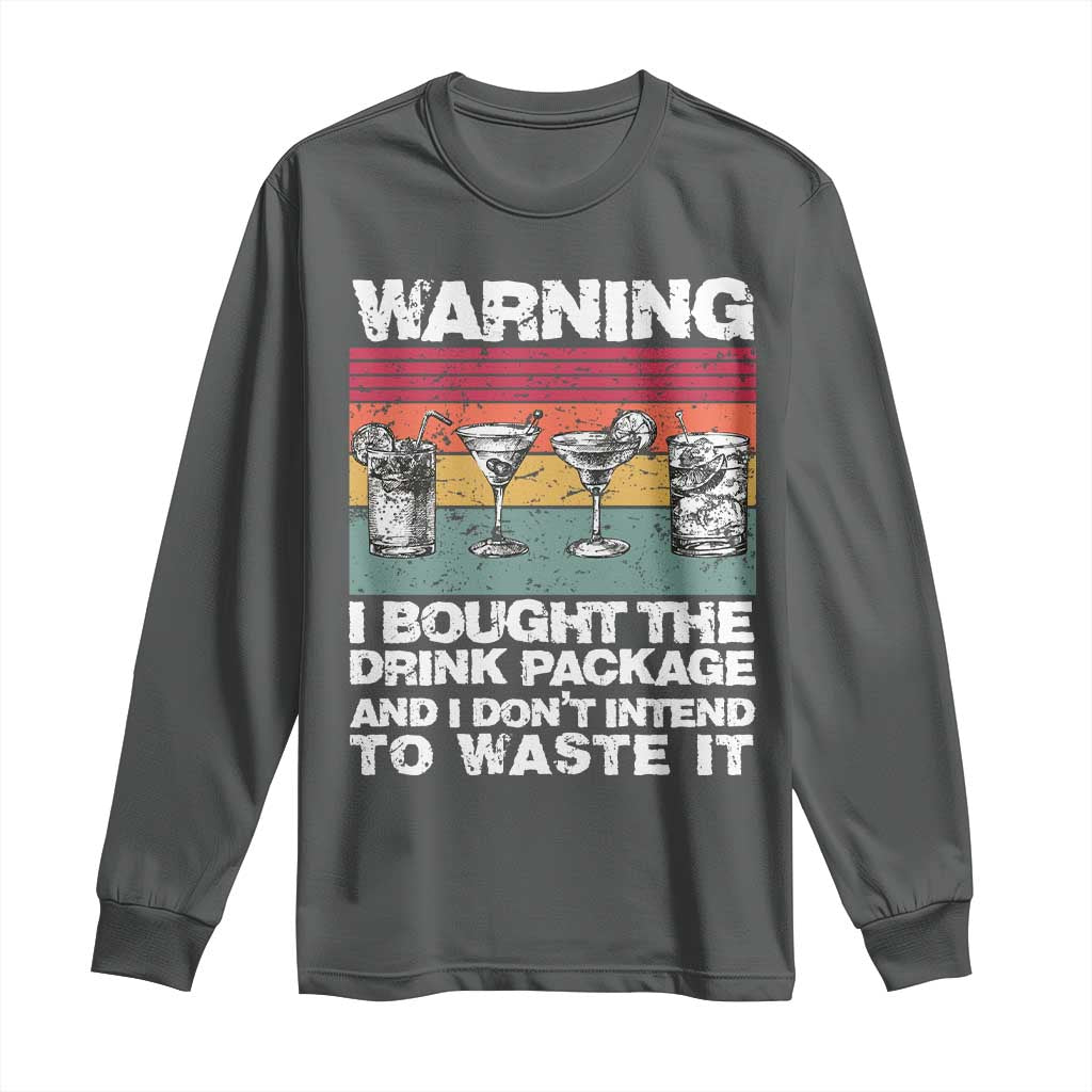 Funny Cruise Long Sleeve Shirt Warning I Bought The Drink Package Retro Vintage - Wonder Print Shop