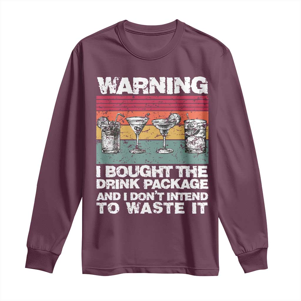 Funny Cruise Long Sleeve Shirt Warning I Bought The Drink Package Retro Vintage - Wonder Print Shop
