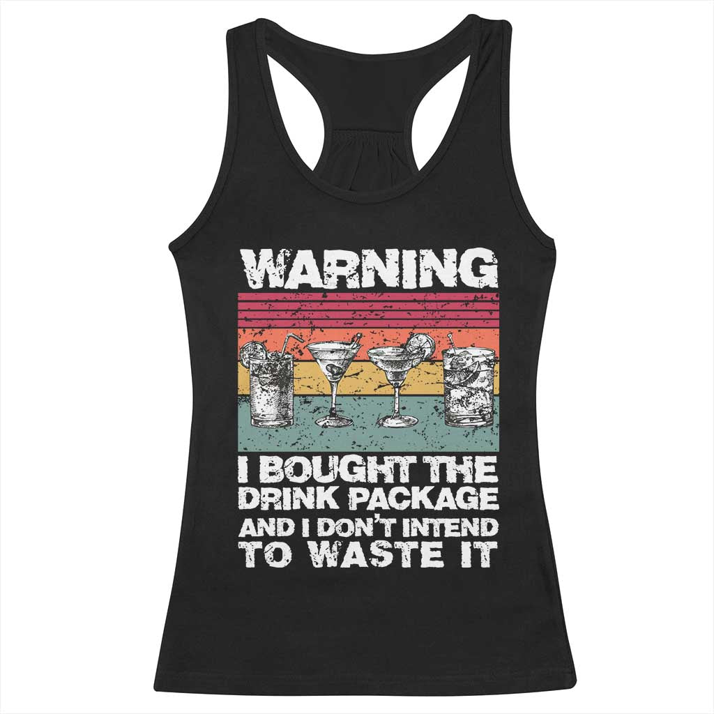 Funny Cruise Racerback Tank Top Warning I Bought The Drink Package Retro Vintage - Wonder Print Shop