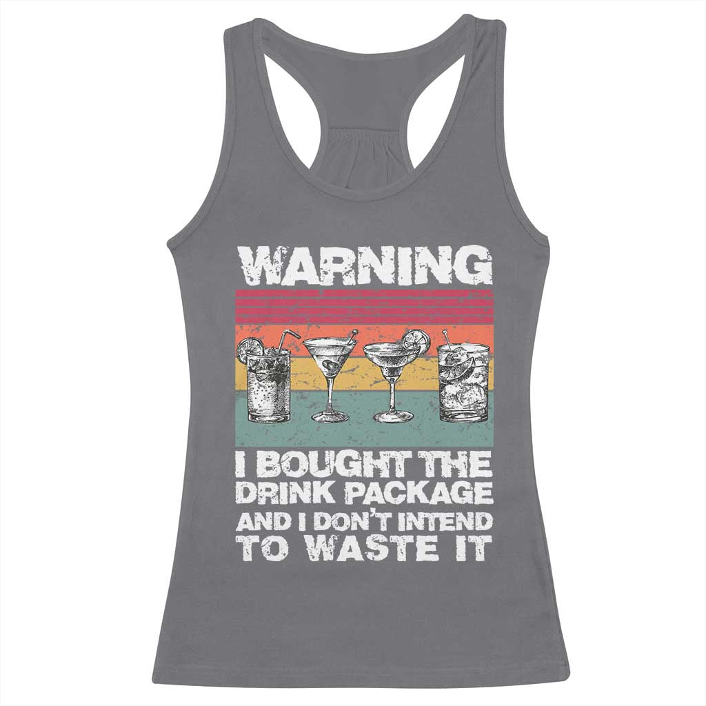 Funny Cruise Racerback Tank Top Warning I Bought The Drink Package Retro Vintage - Wonder Print Shop