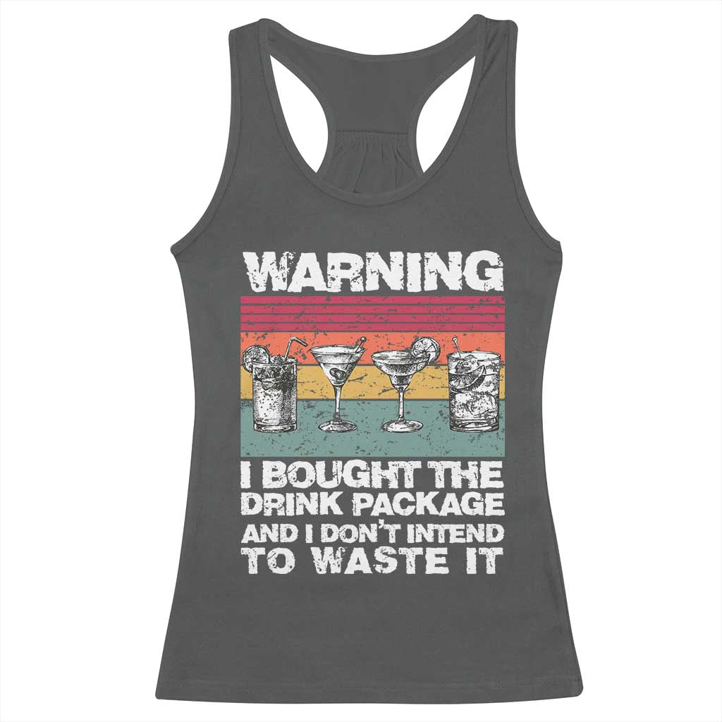 Funny Cruise Racerback Tank Top Warning I Bought The Drink Package Retro Vintage - Wonder Print Shop