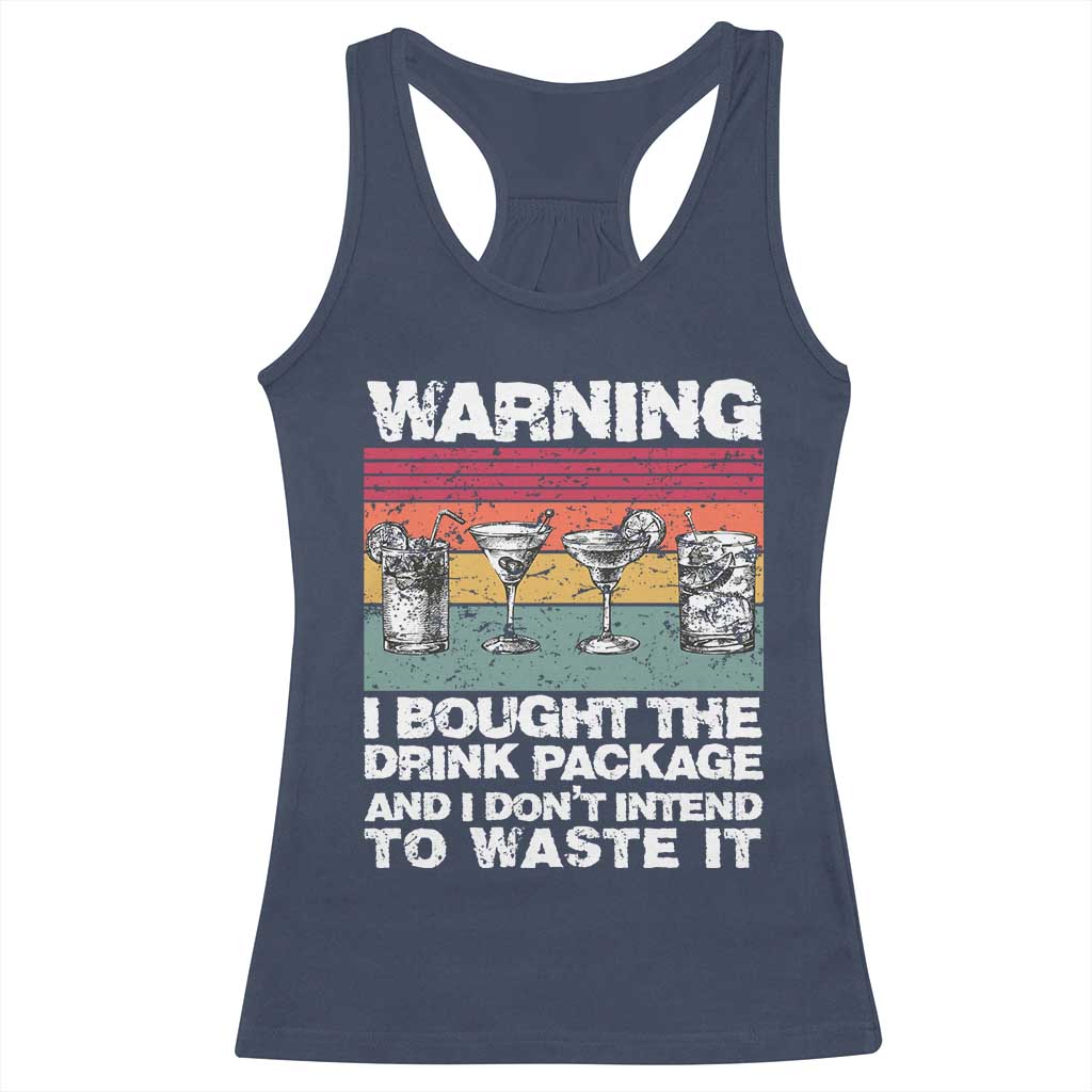 Funny Cruise Racerback Tank Top Warning I Bought The Drink Package Retro Vintage - Wonder Print Shop