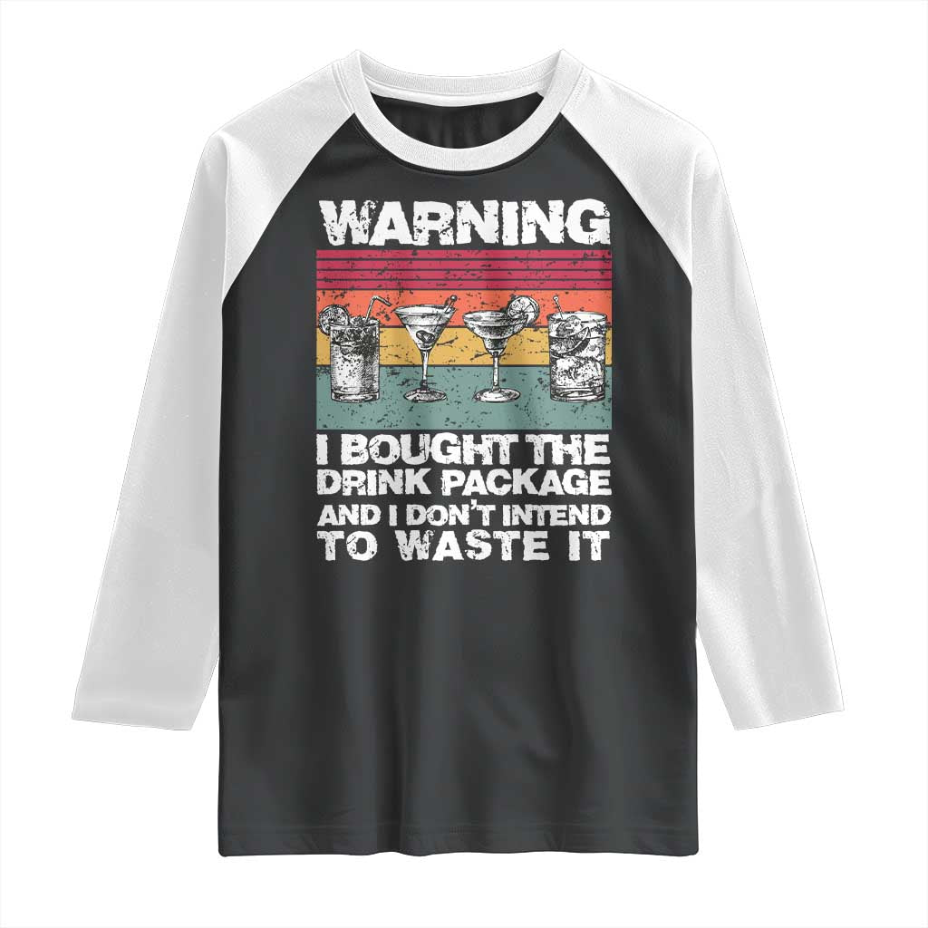 Funny Cruise Raglan Shirt Warning I Bought The Drink Package Retro Vintage - Wonder Print Shop