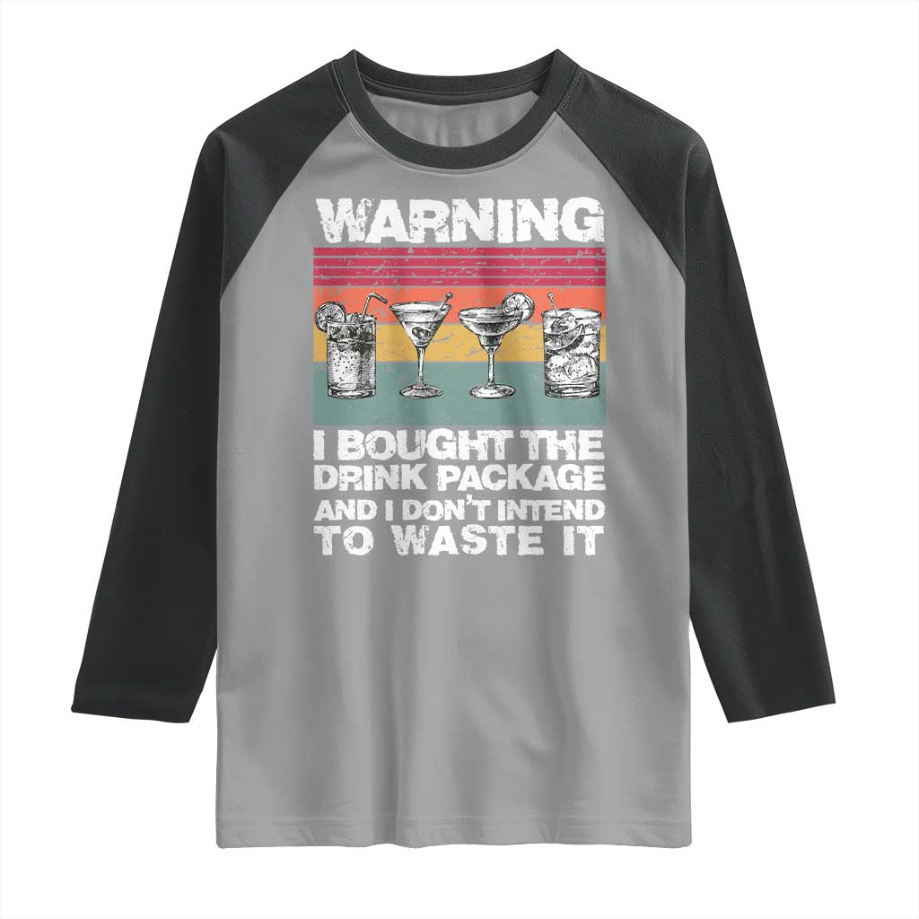 Funny Cruise Raglan Shirt Warning I Bought The Drink Package Retro Vintage - Wonder Print Shop
