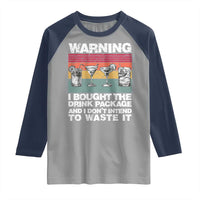 Funny Cruise Raglan Shirt Warning I Bought The Drink Package Retro Vintage - Wonder Print Shop