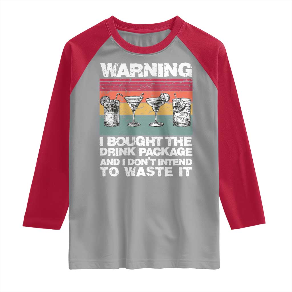 Funny Cruise Raglan Shirt Warning I Bought The Drink Package Retro Vintage - Wonder Print Shop