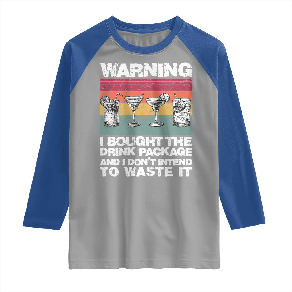 Funny Cruise Raglan Shirt Warning I Bought The Drink Package Retro Vintage - Wonder Print Shop
