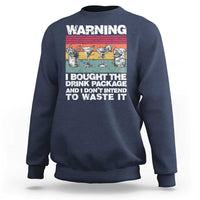 Funny Cruise Sweatshirt Warning I Bought The Drink Package Retro Vintage - Wonder Print Shop