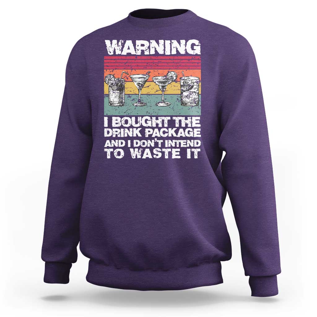 Funny Cruise Sweatshirt Warning I Bought The Drink Package Retro Vintage - Wonder Print Shop