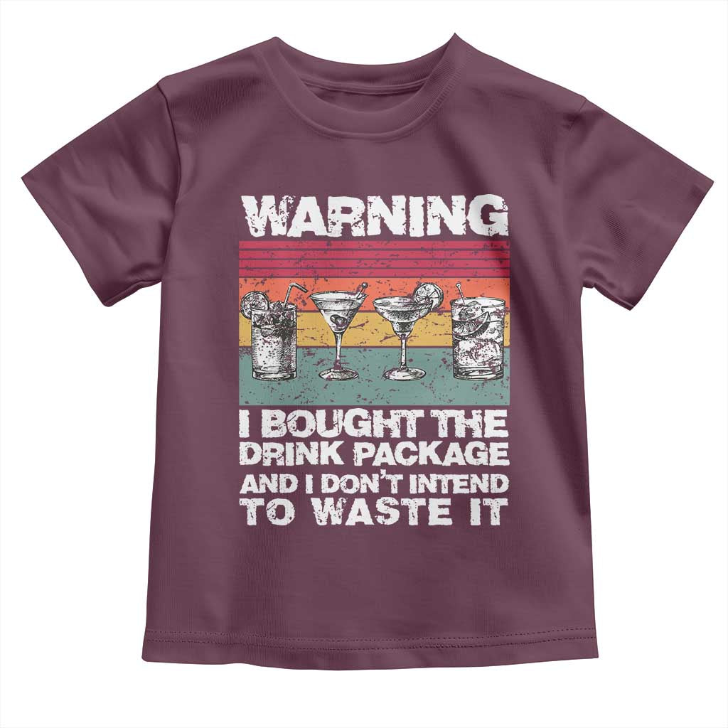 Funny Cruise Toddler T Shirt Warning I Bought The Drink Package Retro Vintage - Wonder Print Shop