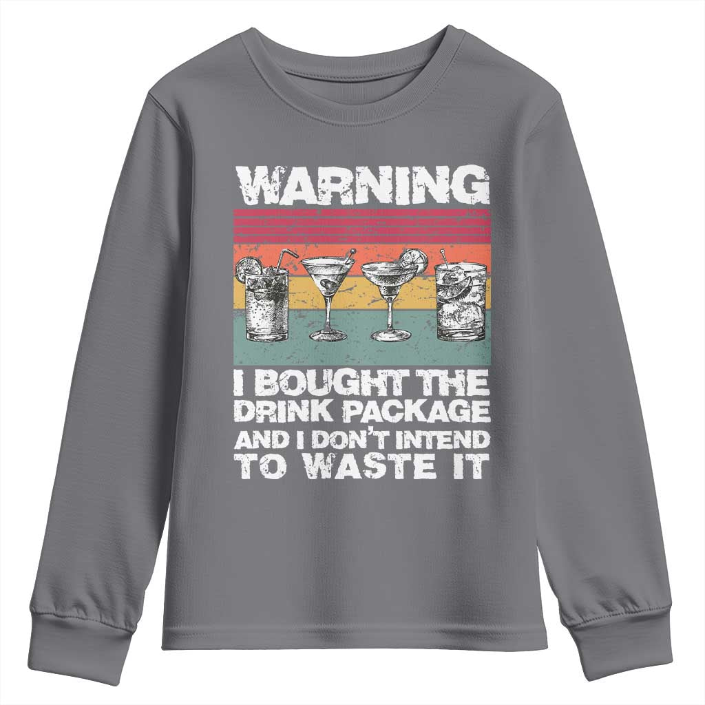 Funny Cruise Youth Sweatshirt Warning I Bought The Drink Package Retro Vintage - Wonder Print Shop