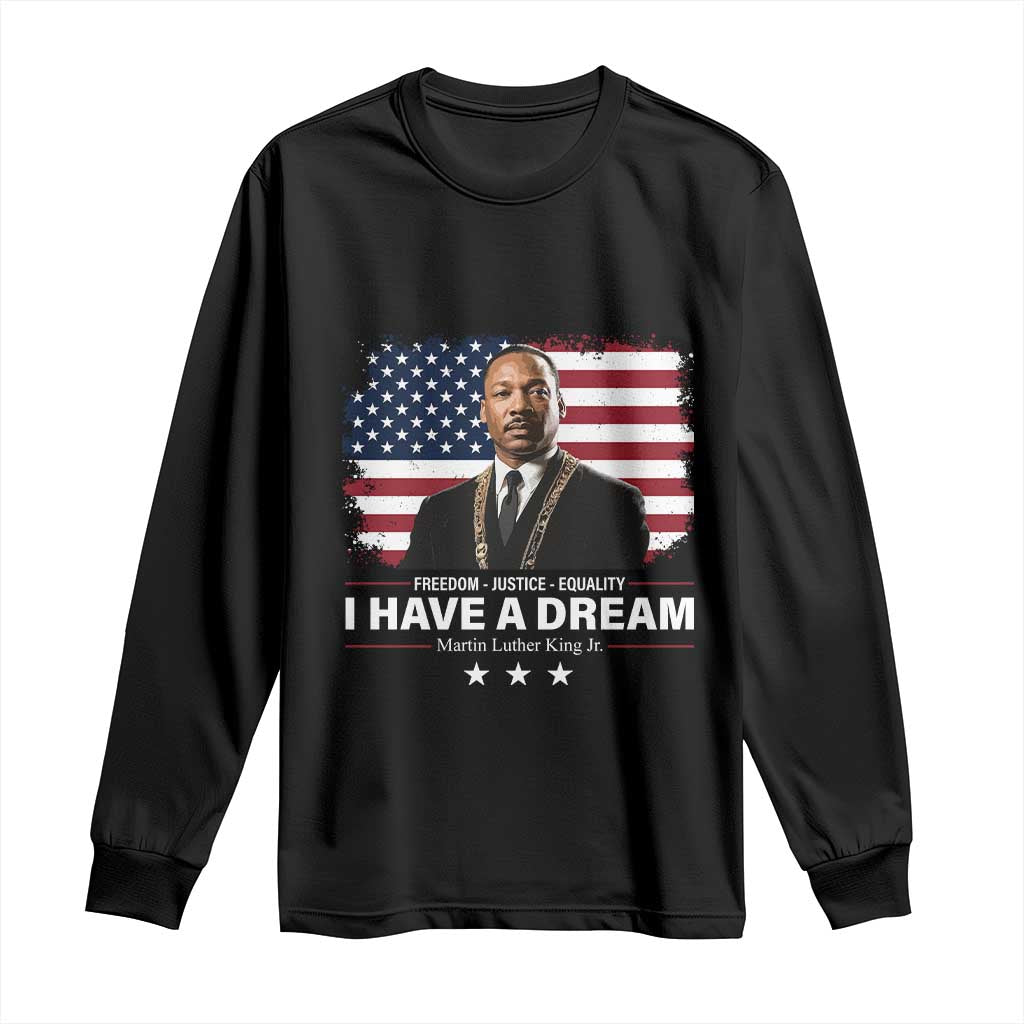 Martin Luther King Long Sleeve Shirt I Have A Dream Freedom Justice Equality MLK Day Black History Month