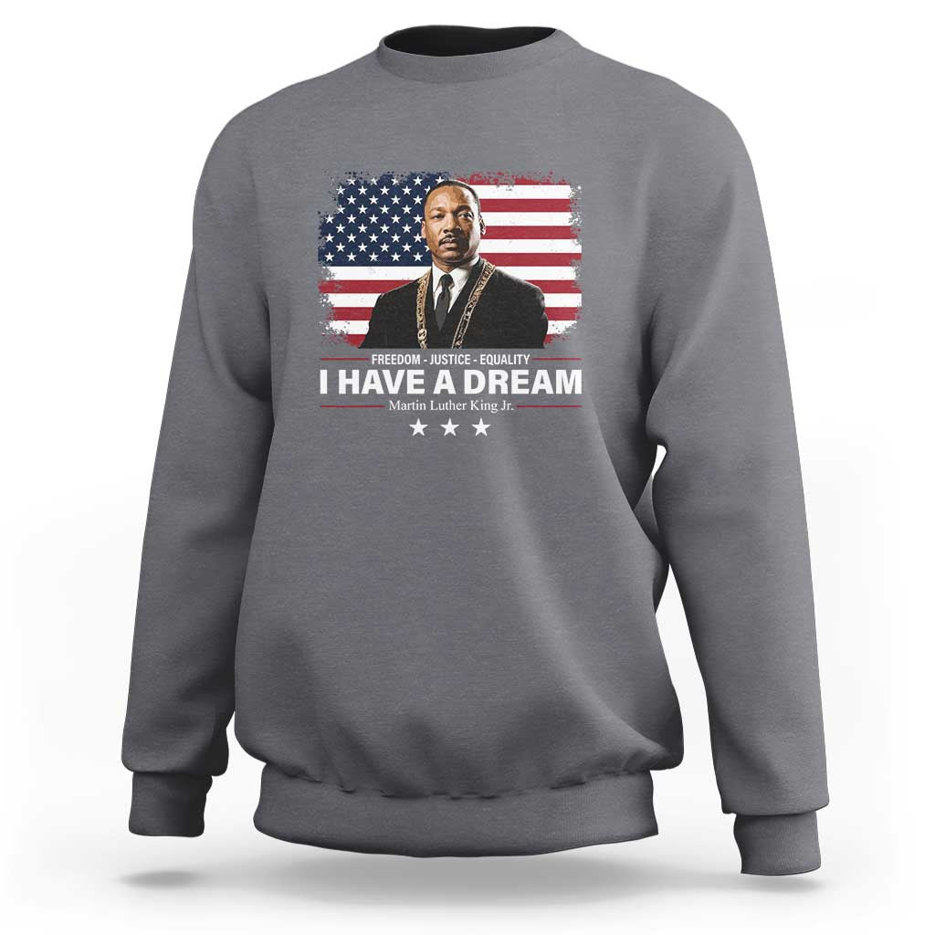 Martin Luther King Sweatshirt I Have A Dream Freedom Justice Equality MLK Day Black History Month