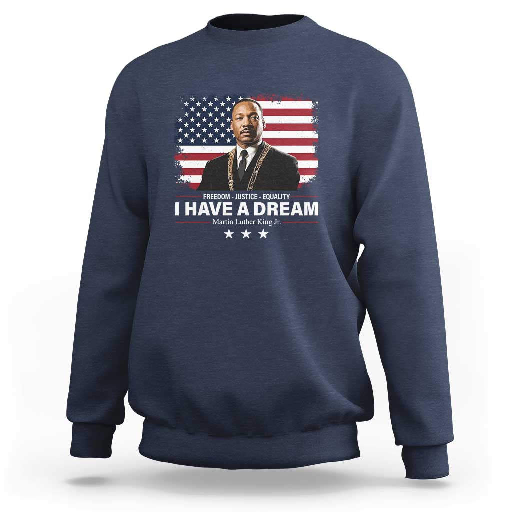 Martin Luther King Sweatshirt I Have A Dream Freedom Justice Equality MLK Day Black History Month