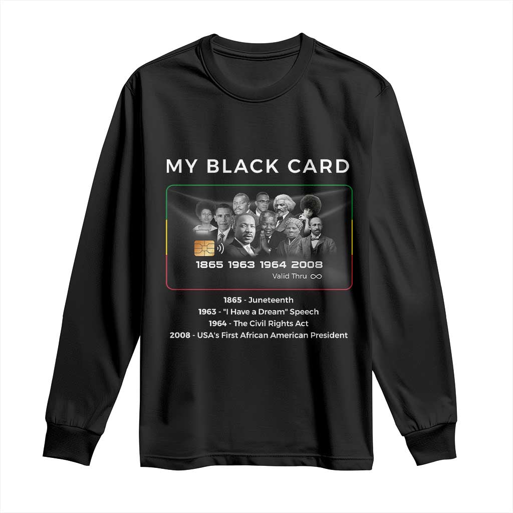 My Black Card Long Sleeve Shirt African American Civil Rights Leaders Black History TS10
