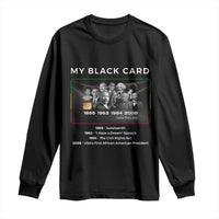 My Black Card Long Sleeve Shirt African American Civil Rights Leaders Black History TS10