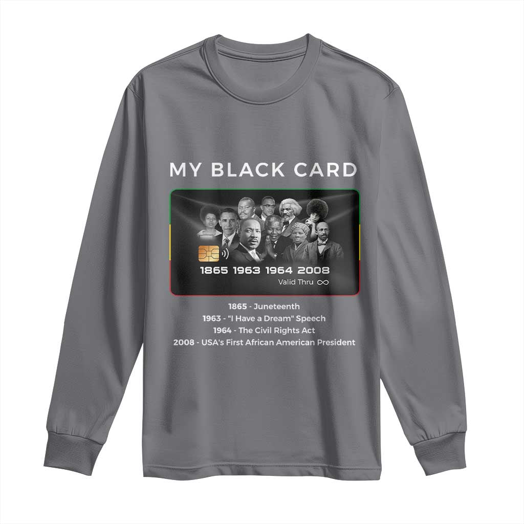 My Black Card Long Sleeve Shirt African American Civil Rights Leaders Black History TS10