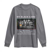 My Black Card Long Sleeve Shirt African American Civil Rights Leaders Black History TS10