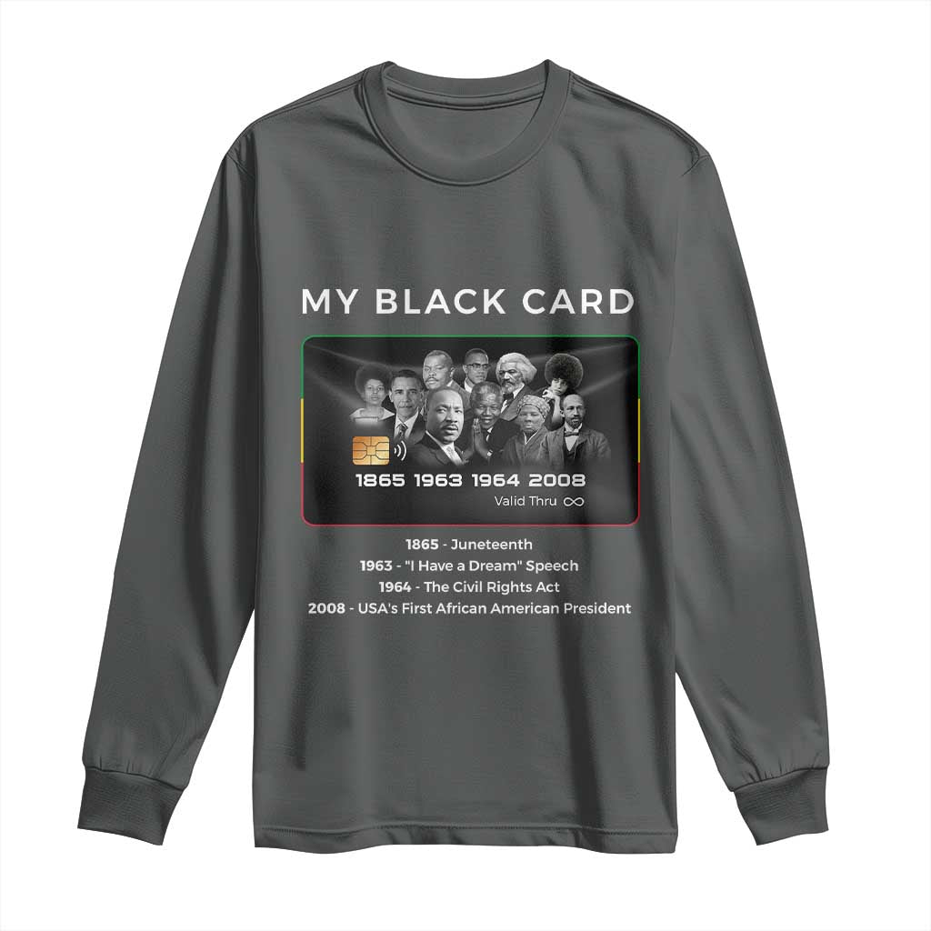 My Black Card Long Sleeve Shirt African American Civil Rights Leaders Black History TS10