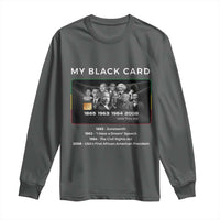 My Black Card Long Sleeve Shirt African American Civil Rights Leaders Black History TS10
