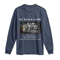 My Black Card Long Sleeve Shirt African American Civil Rights Leaders Black History TS10