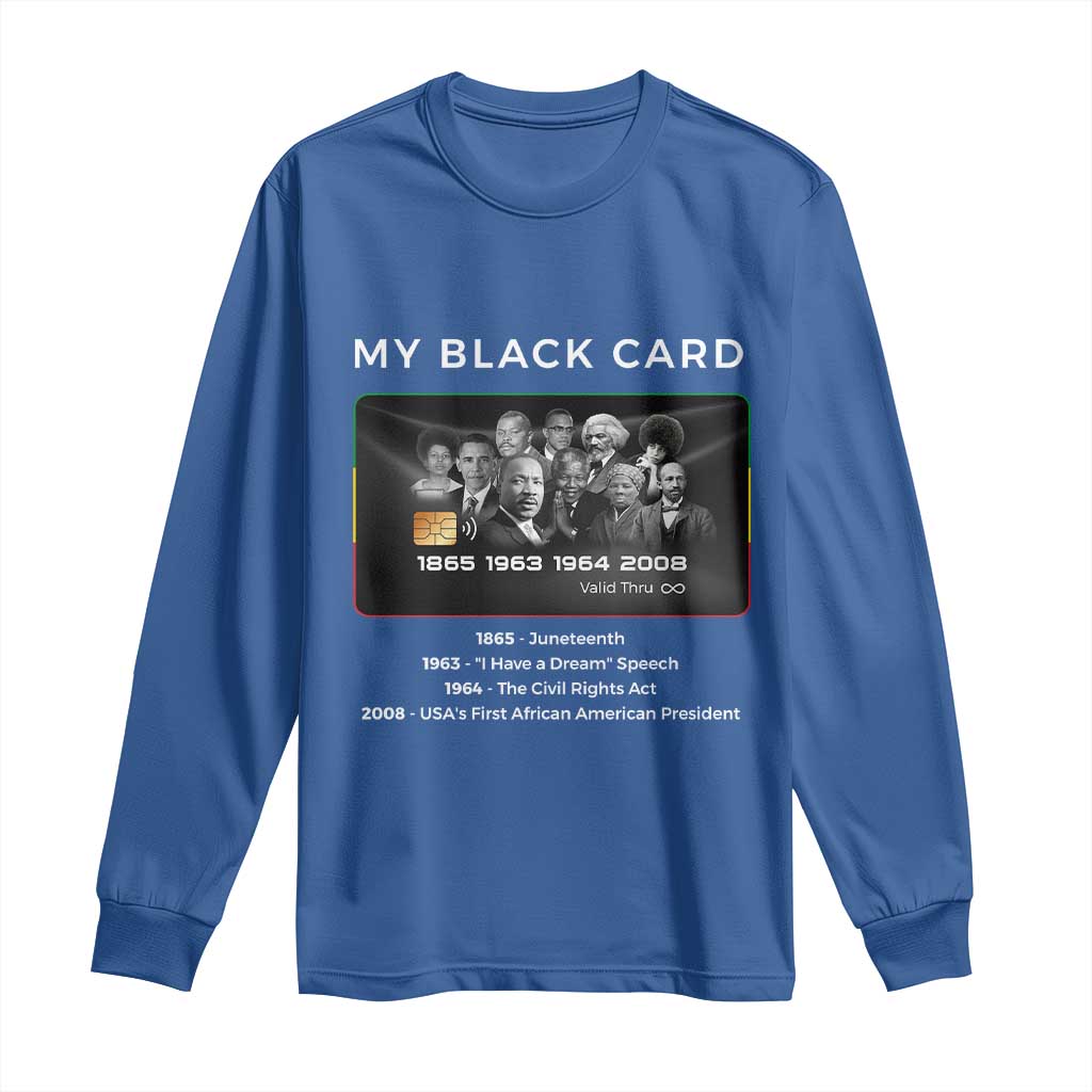 My Black Card Long Sleeve Shirt African American Civil Rights Leaders Black History TS10