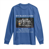 My Black Card Long Sleeve Shirt African American Civil Rights Leaders Black History TS10