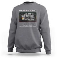 My Black Card Sweatshirt African American Civil Rights Leaders Black History TS10
