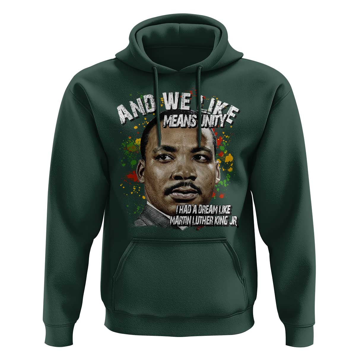 I Had A Dream Like Martin Luther King Hoodie