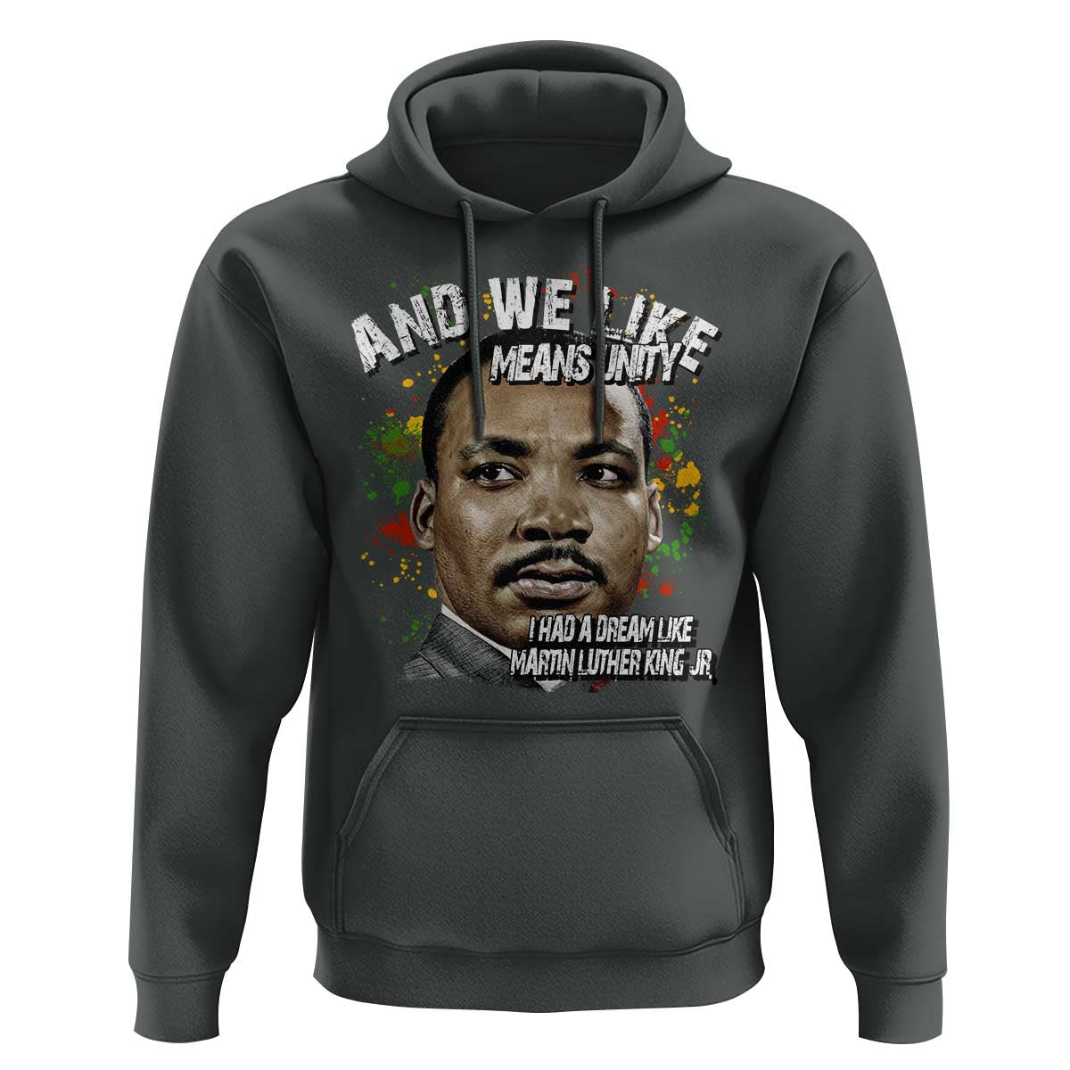 I Had A Dream Like Martin Luther King Hoodie