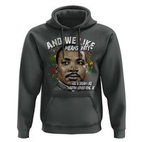I Had A Dream Like Martin Luther King Hoodie