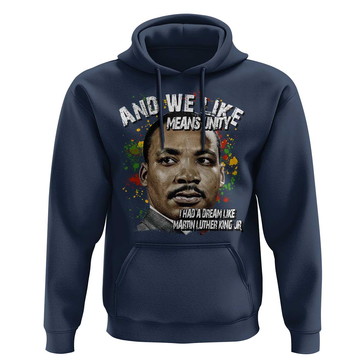 I Had A Dream Like Martin Luther King Hoodie