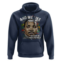 I Had A Dream Like Martin Luther King Hoodie