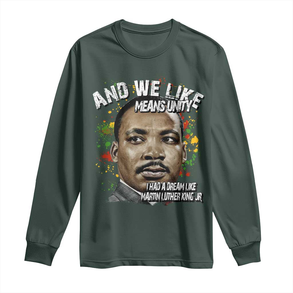 I Had A Dream Like Martin Luther King Long Sleeve Shirt