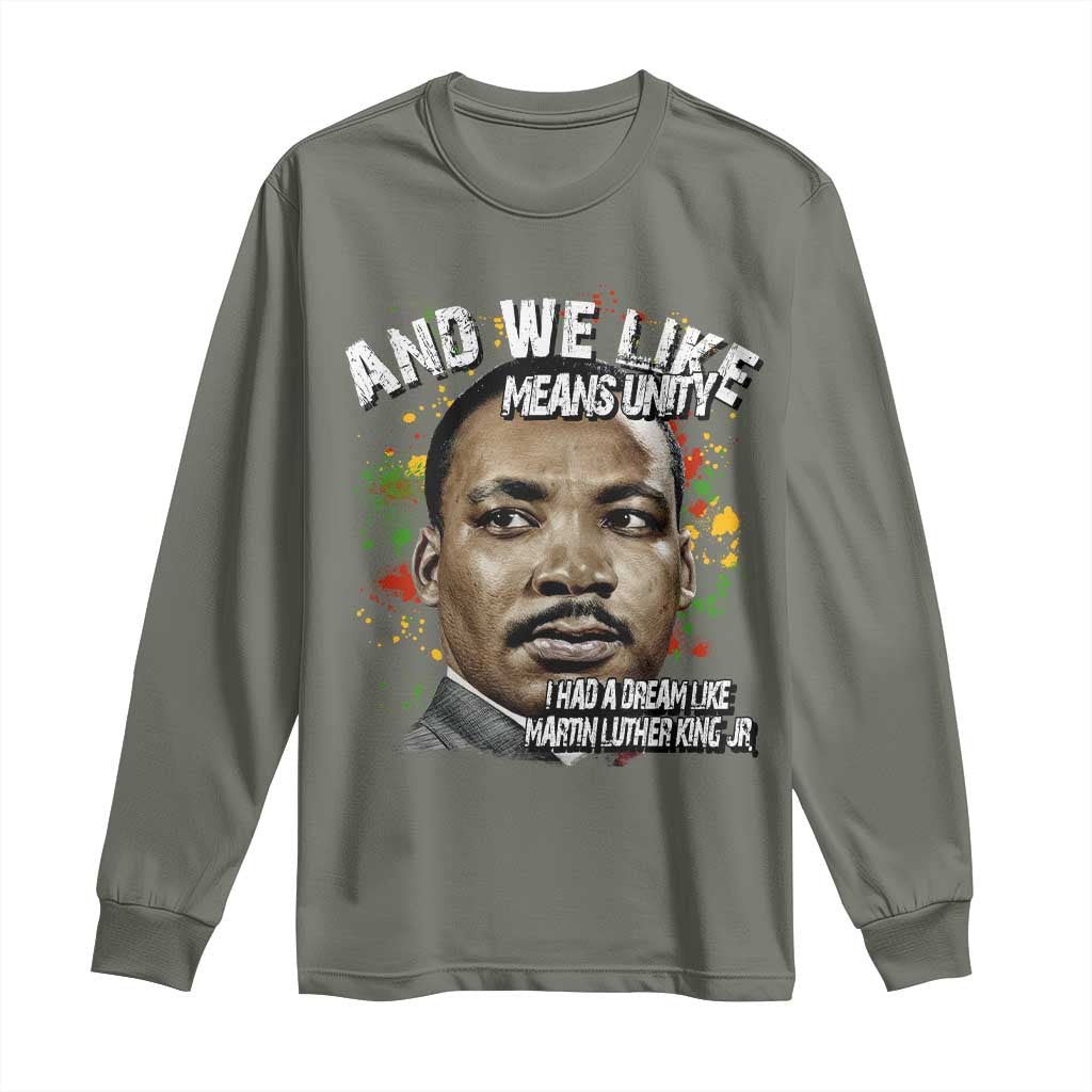 I Had A Dream Like Martin Luther King Long Sleeve Shirt