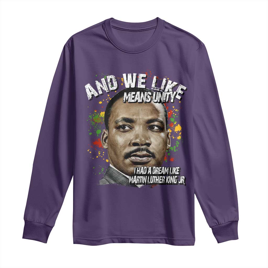 I Had A Dream Like Martin Luther King Long Sleeve Shirt