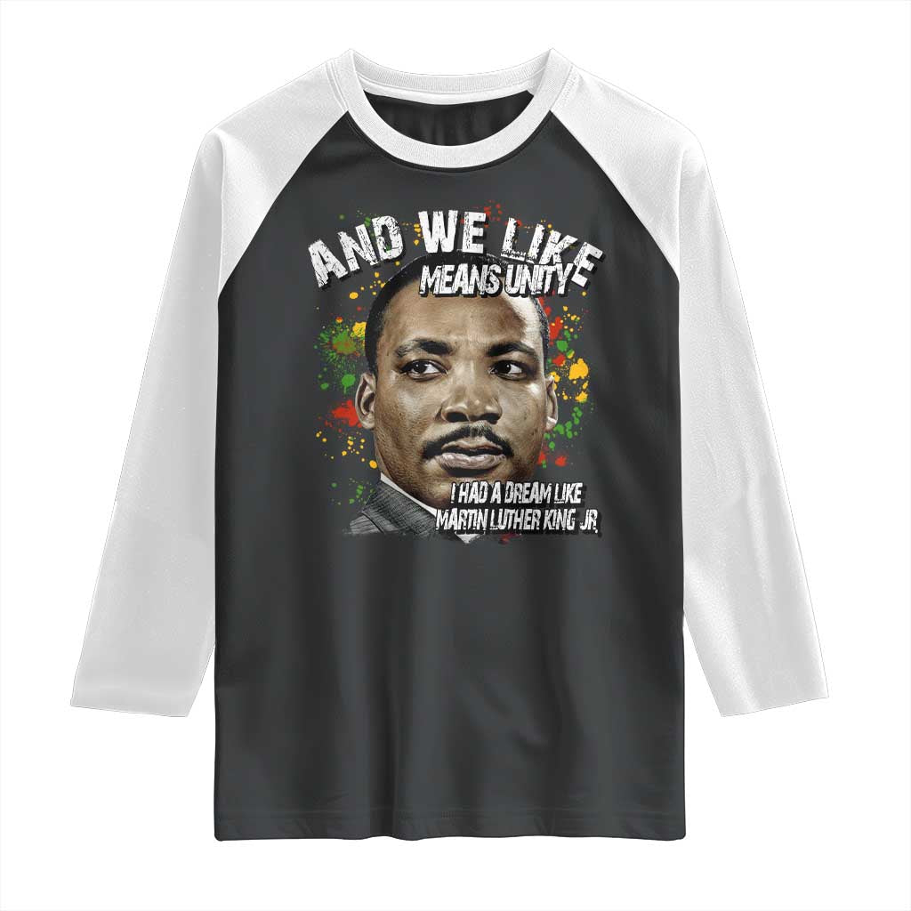 I Had A Dream Like Martin Luther King Raglan Shirt