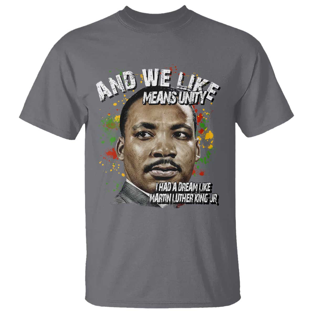 I Had A Dream Like Martin Luther King T Shirt