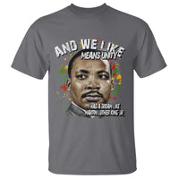 I Had A Dream Like Martin Luther King T Shirt