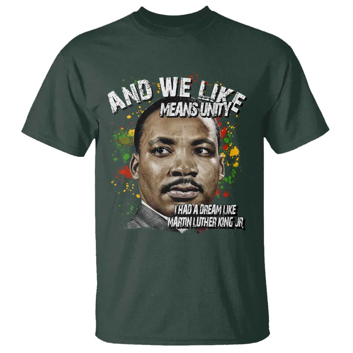 I Had A Dream Like Martin Luther King T Shirt