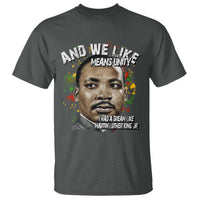 I Had A Dream Like Martin Luther King T Shirt